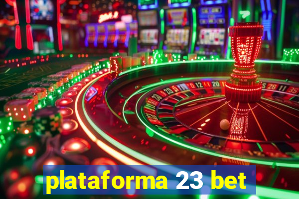 plataforma 23 bet